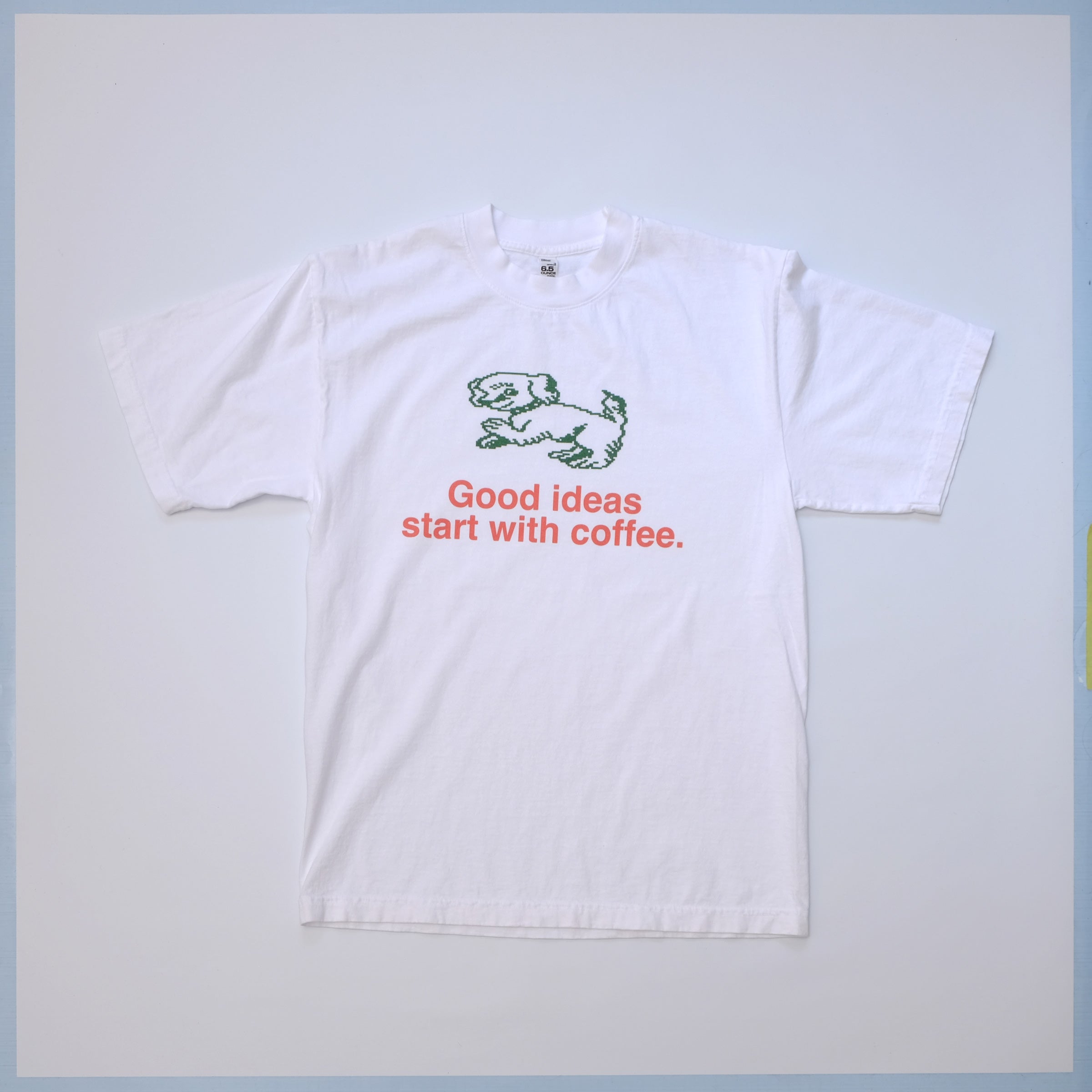 Good Ideas Start With Coffee Doggie 6.5oz Heavyweight White T-shirt Made in USA