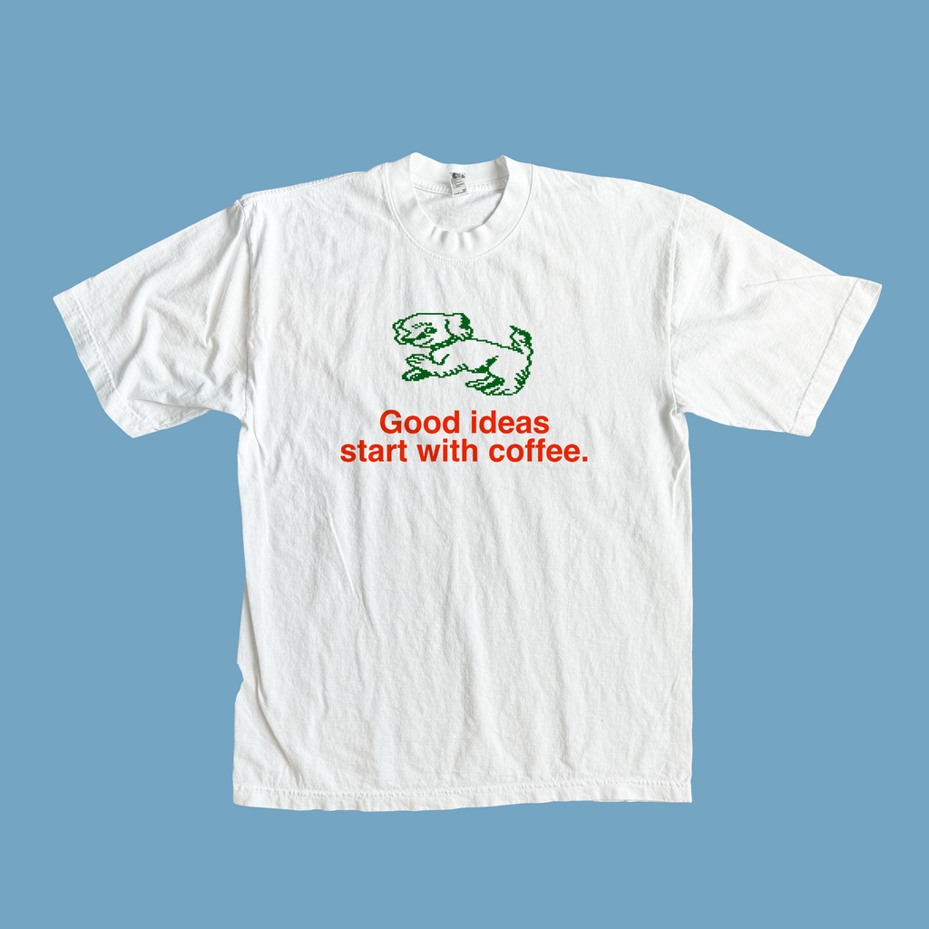 Good Ideas Start With Coffee Doggie 6.5oz Heavyweight White T-shirt Made in USA